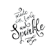 Made With Love and Sparkle
